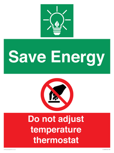 Save Energy - Do not adjust temperature thermostat